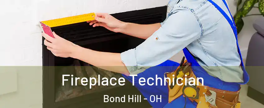 Fireplace Technician Bond Hill - OH