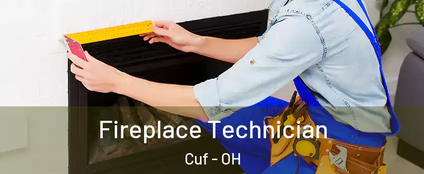 Fireplace Technician Cuf - OH