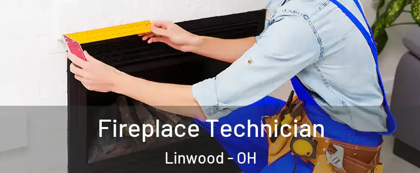 Fireplace Technician Linwood - OH