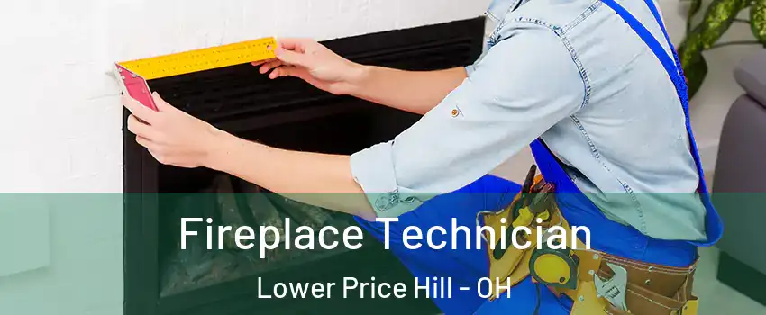 Fireplace Technician Lower Price Hill - OH