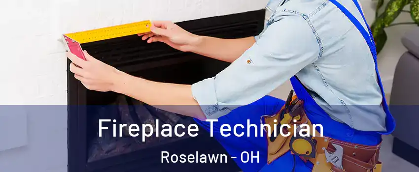 Fireplace Technician Roselawn - OH