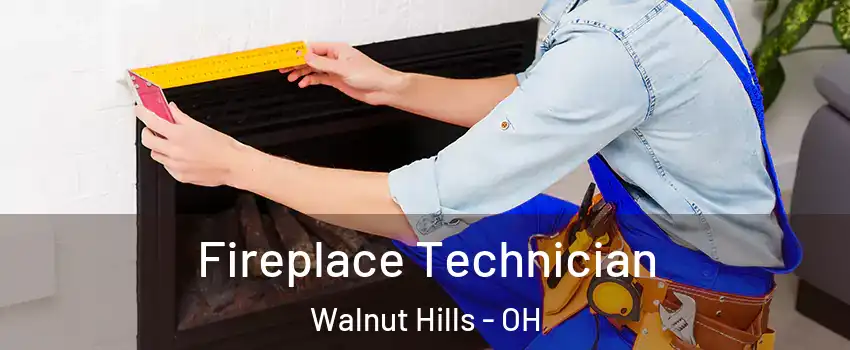 Fireplace Technician Walnut Hills - OH