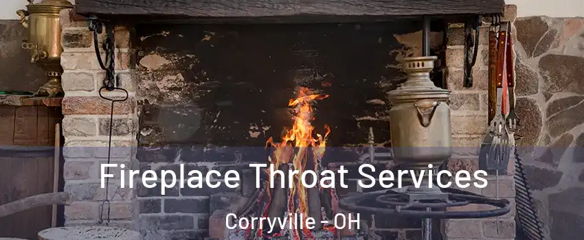 Fireplace Throat Services Corryville - OH