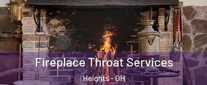 Fireplace Throat Services Heights - OH