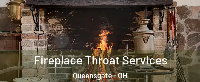 Fireplace Throat Services Queensgate - OH