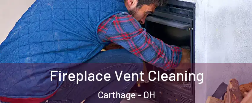 Fireplace Vent Cleaning Carthage - OH