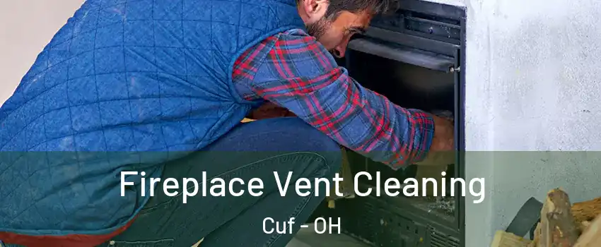 Fireplace Vent Cleaning Cuf - OH