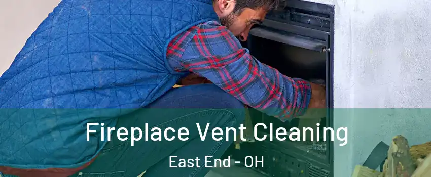 Fireplace Vent Cleaning East End - OH