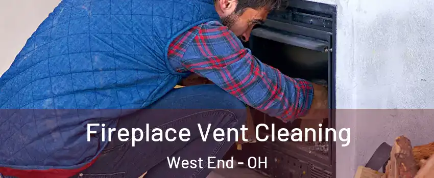 Fireplace Vent Cleaning West End - OH