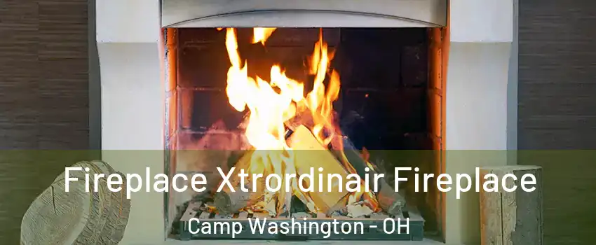 Fireplace Xtrordinair Fireplace Camp Washington - OH