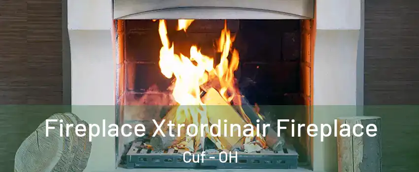 Fireplace Xtrordinair Fireplace Cuf - OH