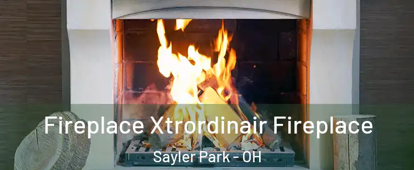 Fireplace Xtrordinair Fireplace Sayler Park - OH