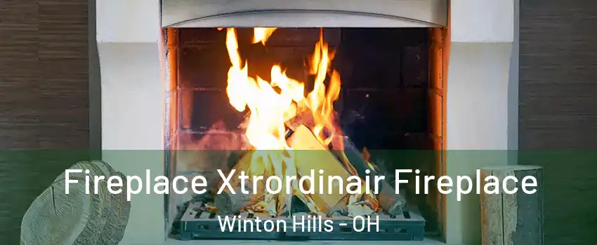 Fireplace Xtrordinair Fireplace Winton Hills - OH