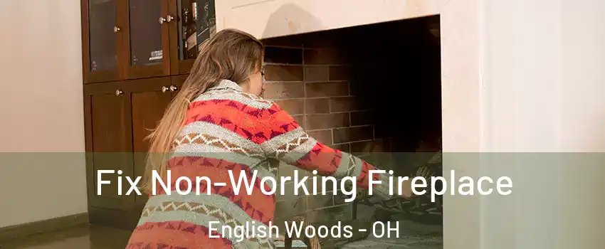 Fix Non-Working Fireplace English Woods - OH