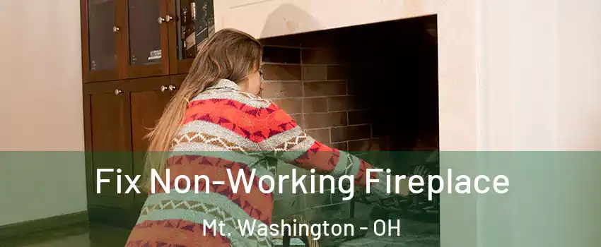 Fix Non-Working Fireplace Mt. Washington - OH