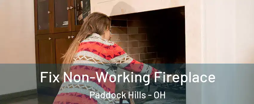 Fix Non-Working Fireplace Paddock Hills - OH