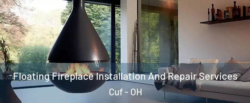 Floating Fireplace Installation And Repair Services Cuf - OH