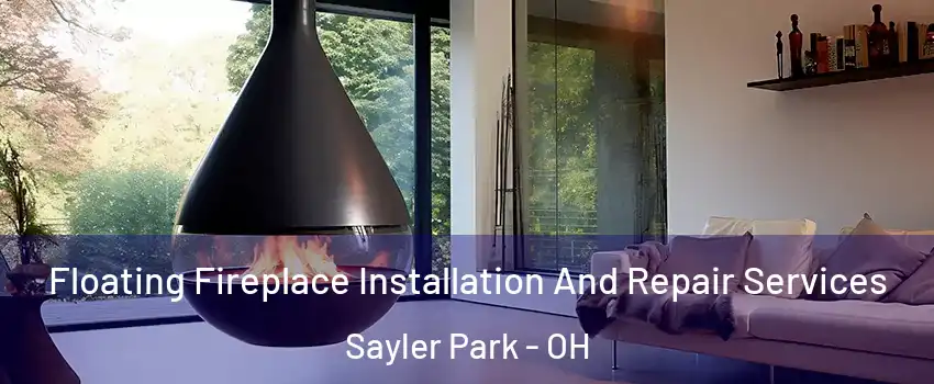 Floating Fireplace Installation And Repair Services Sayler Park - OH