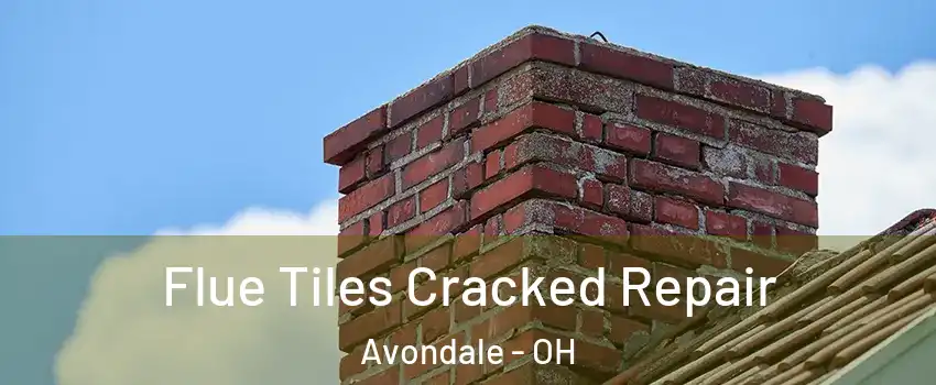 Flue Tiles Cracked Repair Avondale - OH