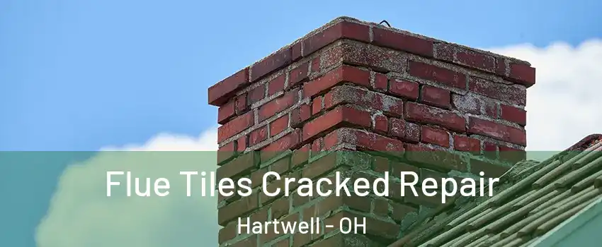 Flue Tiles Cracked Repair Hartwell - OH