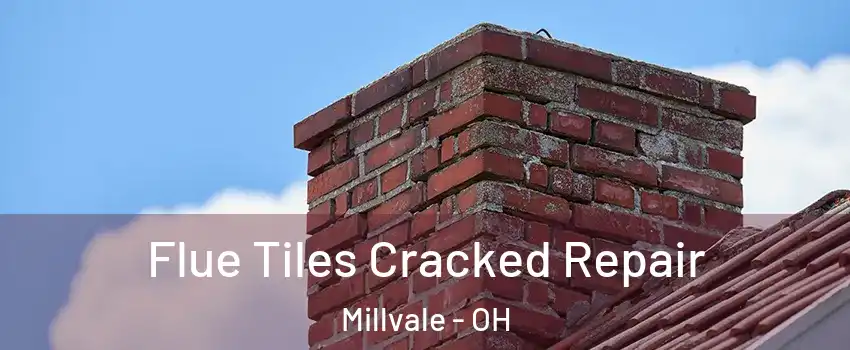 Flue Tiles Cracked Repair Millvale - OH