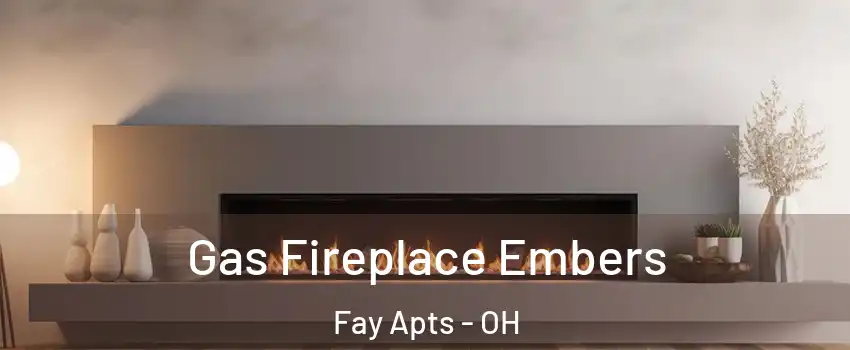 Gas Fireplace Embers Fay Apts - OH