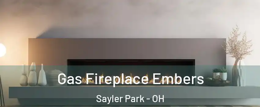 Gas Fireplace Embers Sayler Park - OH