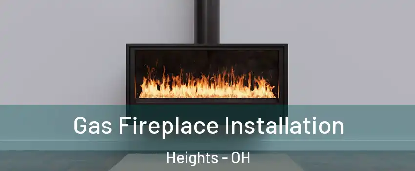 Gas Fireplace Installation Heights - OH