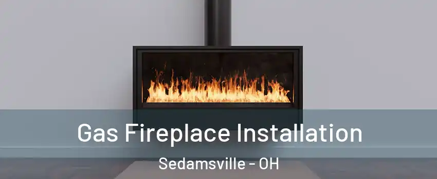 Gas Fireplace Installation Sedamsville - OH