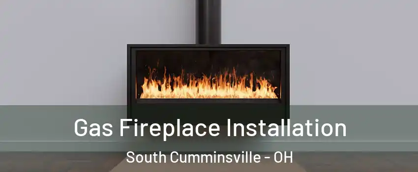 Gas Fireplace Installation South Cumminsville - OH