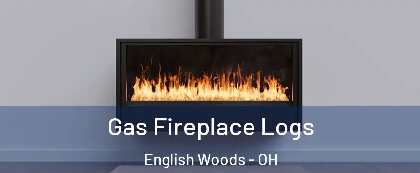 Gas Fireplace Logs English Woods - OH