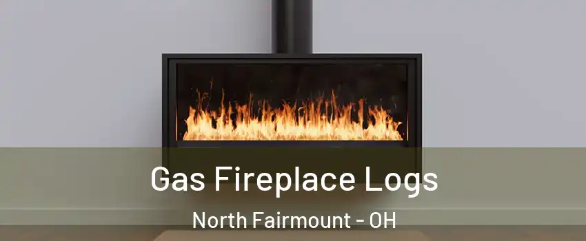 Gas Fireplace Logs North Fairmount - OH