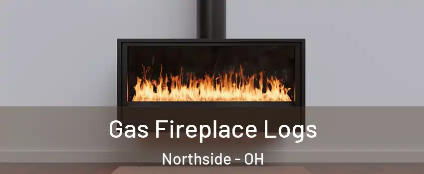 Gas Fireplace Logs Northside - OH