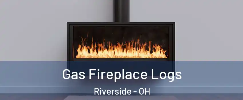 Gas Fireplace Logs Riverside - OH