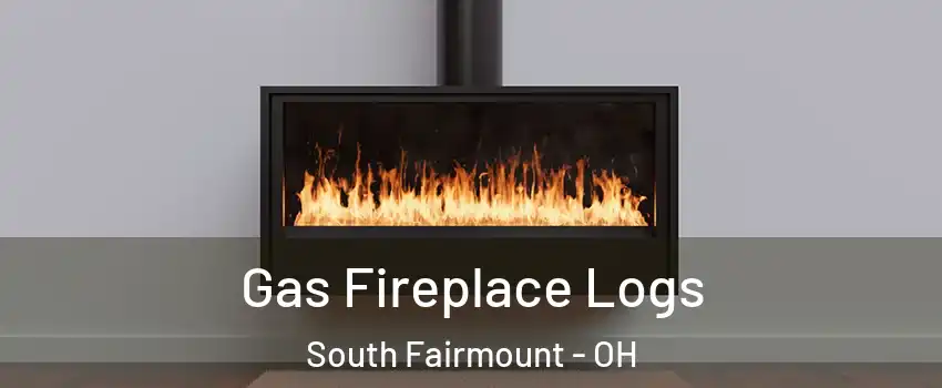 Gas Fireplace Logs South Fairmount - OH