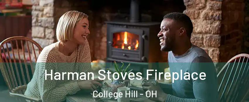 Harman Stoves Fireplace College Hill - OH