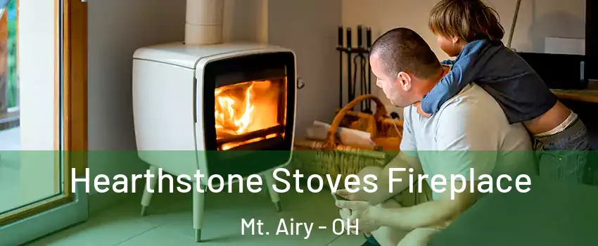 Hearthstone Stoves Fireplace Mt. Airy - OH