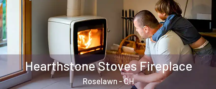 Hearthstone Stoves Fireplace Roselawn - OH