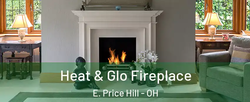 Heat & Glo Fireplace E. Price Hill - OH