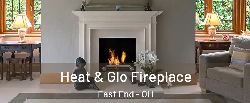 Heat & Glo Fireplace East End - OH