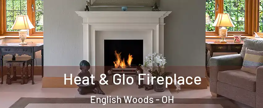 Heat & Glo Fireplace English Woods - OH