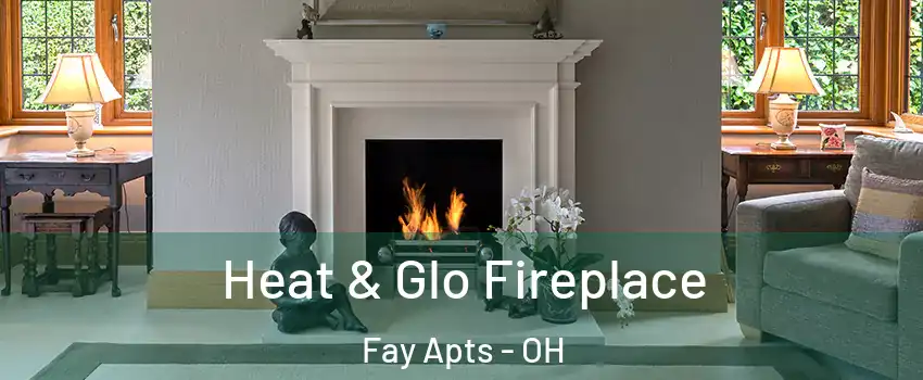 Heat & Glo Fireplace Fay Apts - OH