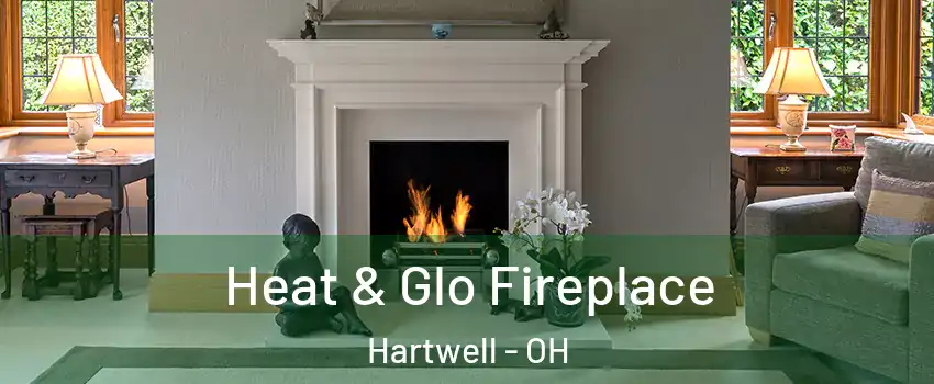 Heat & Glo Fireplace Hartwell - OH