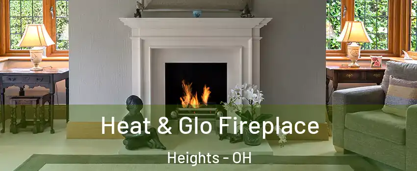 Heat & Glo Fireplace Heights - OH