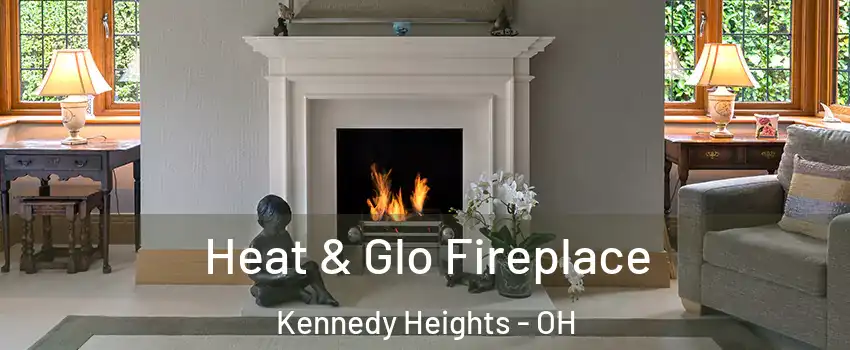 Heat & Glo Fireplace Kennedy Heights - OH