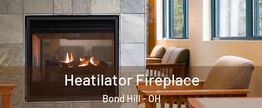 Heatilator Fireplace Bond Hill - OH