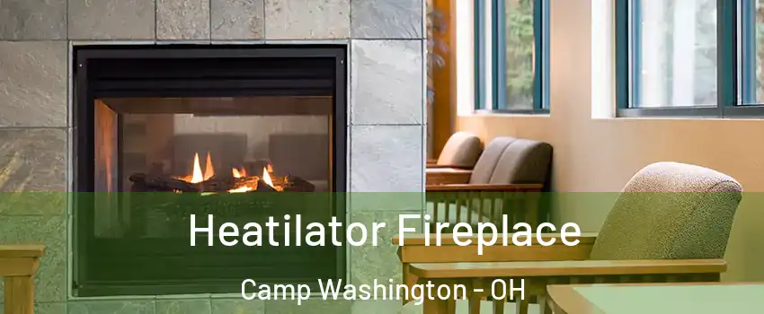 Heatilator Fireplace Camp Washington - OH