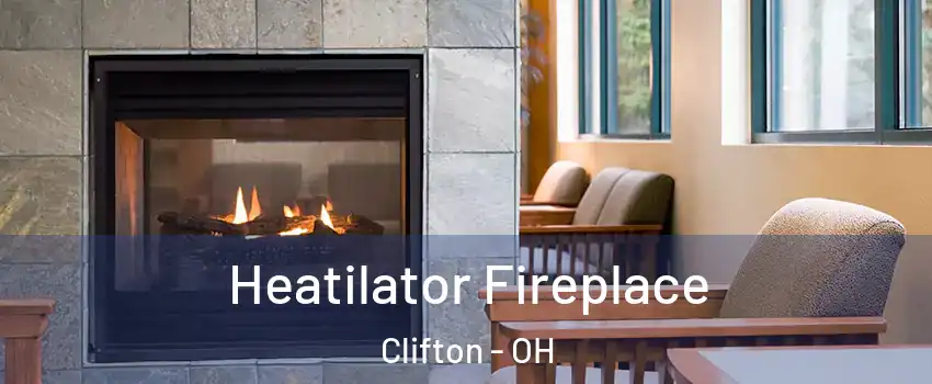 Heatilator Fireplace Clifton - OH