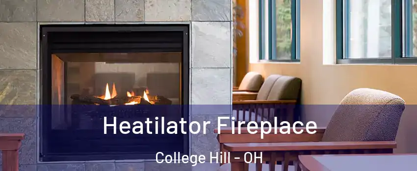 Heatilator Fireplace College Hill - OH