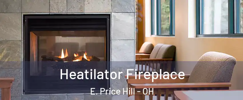 Heatilator Fireplace E. Price Hill - OH